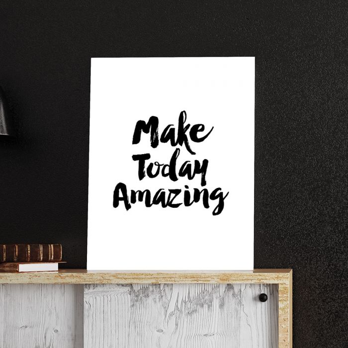 MAKE TODAY AMAZING